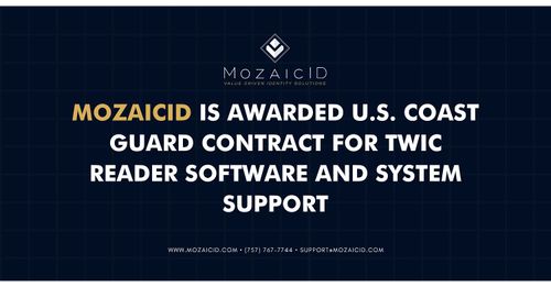 MozaicID obtiene contrato de la Guardia Costera de EE. UU. para software y soporte de sistemas de lector TWIC